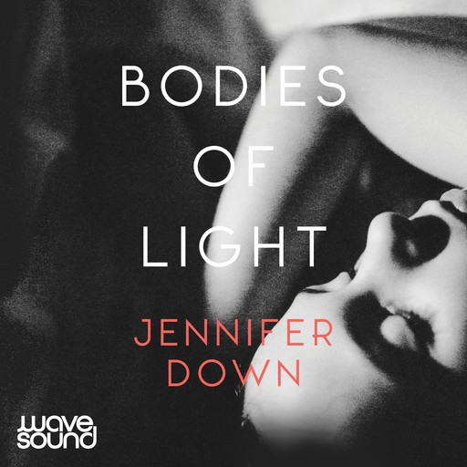 Bodies of Light, Jennifer Down