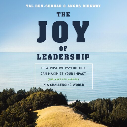 The Joy of Leadership, Tal Ben-Shahar, Angus Ridgway