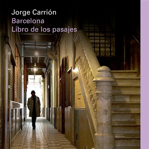 Barcelona. Libro de los pasajes, Jorge Carrión