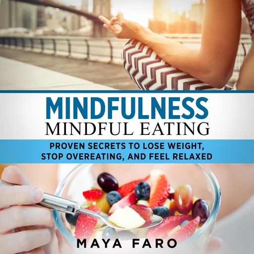 Mindfulness - Mindful Eating, Maya Faro