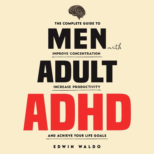 Men with Adult ADHD, Edwin Waldo