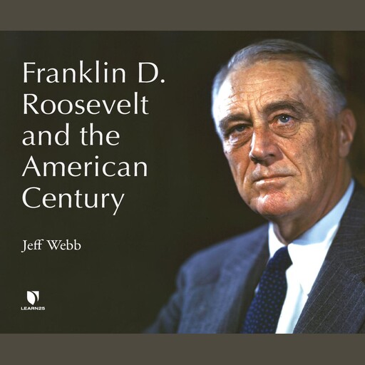Franklin D. Roosevelt and the American Century, Jeff Webb