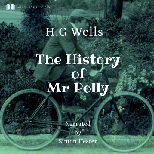 The History of Mr Polly, H. G Wells