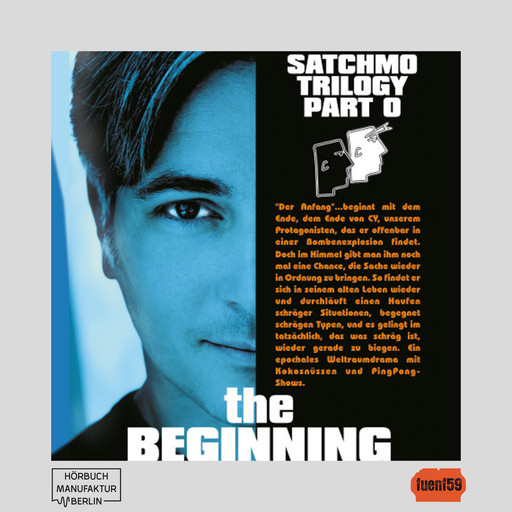 The Satchmo Trilogy, Part 5: The Beginning (ungekürzt), Michael Bartel