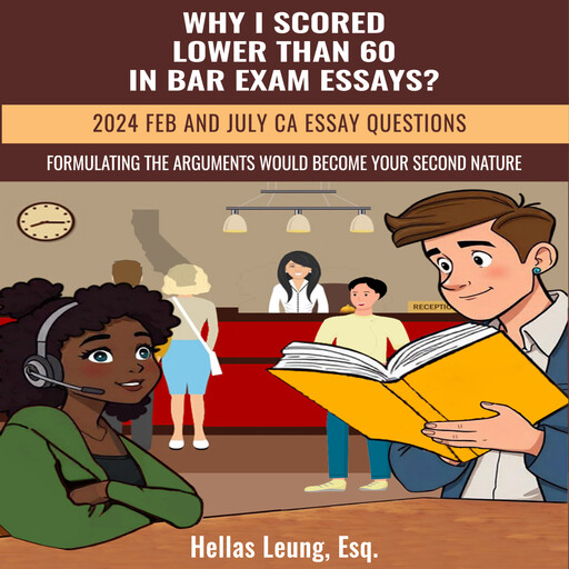 Why I Scored Lower Than 60 in Bar Exam Essays?, Hellas Leung Esq.