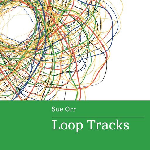 Loop Tracks, Sue Orr
