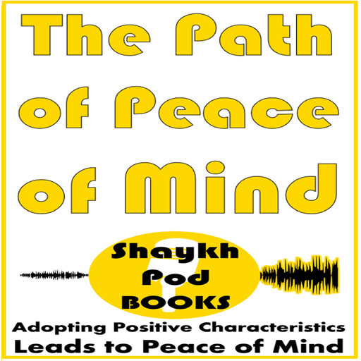 The Path of Peace of Mind, ShaykhPod Books
