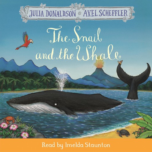 The Snail and the Whale, Julia Donaldson, Axel Scheffler
