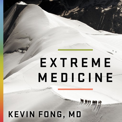 Extreme Medicine, Kevin Fong