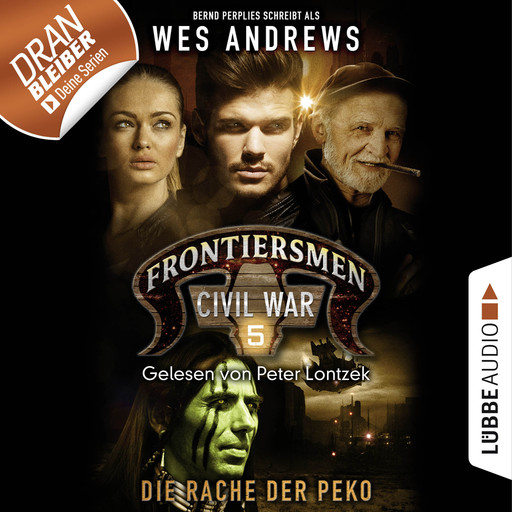 Frontiersmen: Civil War, Folge 5: Die Rache der Peko (Ungekürzt), Bernd Perplies, Wes Andrews