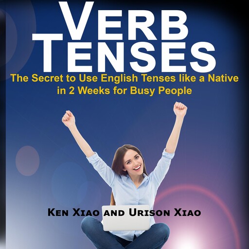 Verb Tenses, Ken Xiao, Urison Xiao