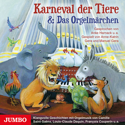 Karneval der Tiere & Das Orgelmärchen, Manuel Gera, Anke Harnack