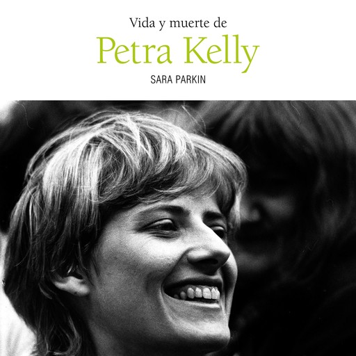 Vida y muerte de Petra Kelly, Sara Parkin