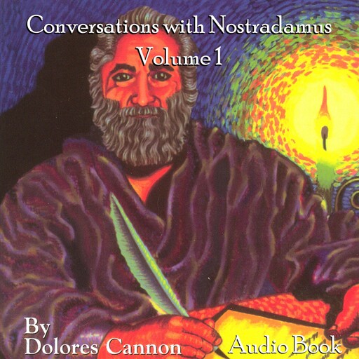 Conversations with Nostradamus, Vol I, Dolores Cannon