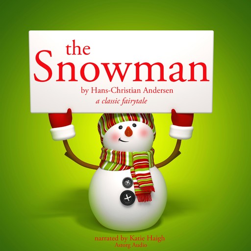 The Snowman, a Classic Fairy Tale, Hans Christian Andersen
