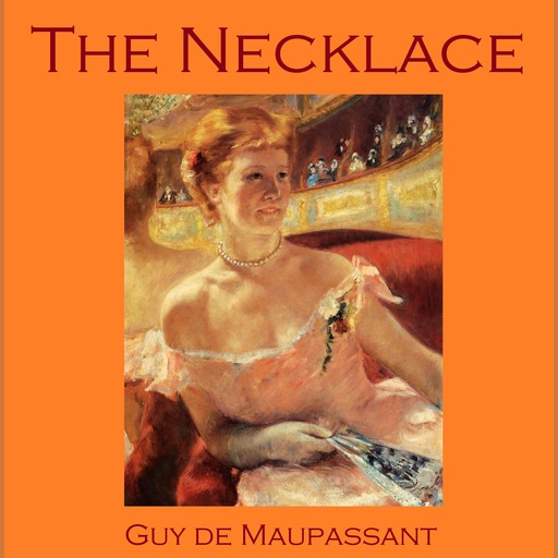 The Necklace, Guy de Maupassant