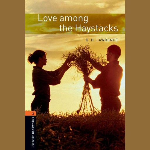 Love Among the Haystacks, David Herbert Lawrence, Jennifer Bassett