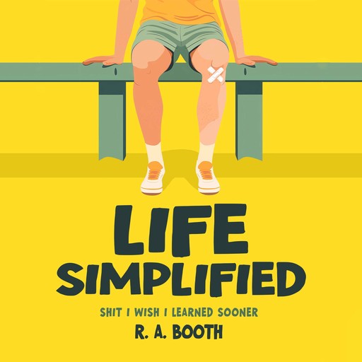 Life Simplified, R.A. Booth