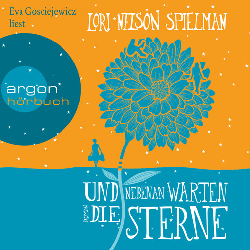 Und nebenan warten die Sterne (Ungekürzte Lesung), Lori Nelson Spielman