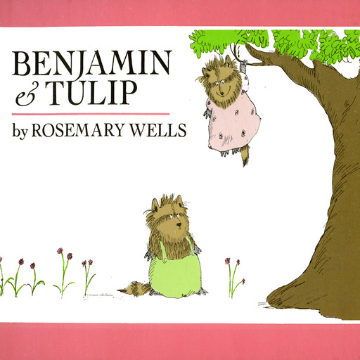 Benjamin & Tulip, Rosemary Wells