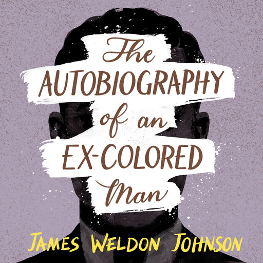 The Autobiography of an Ex-Colored Man, James Weldon Johnson