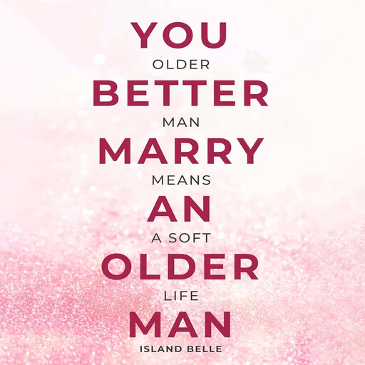 You Better Marry an Older Man, Island Belle