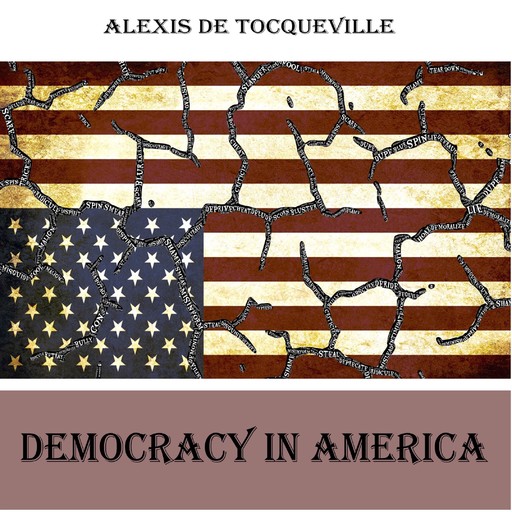 Democracy in America Vol 1, Alexis de Tocqueville