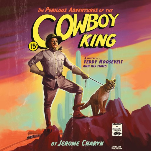 The Perilous Adventures of the Cowboy King, Jerome Charyn