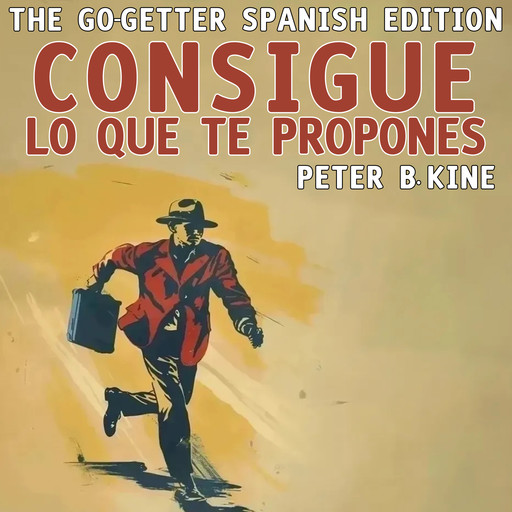 Consigue lo que te Propones, Peter B. Kine