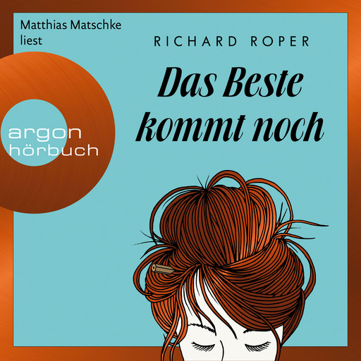 Das Beste kommt noch (Gekürzte Lesung), Richard Roper