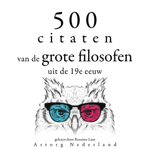 500 citaten van de grote filosofen uit de 19e eeuw, Multiple Authors