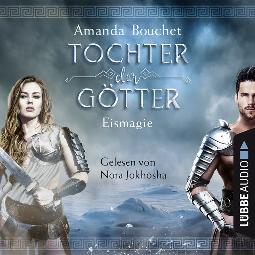 Eismagie - Tochter-der-Götter-Trilogie 2 (Ungekürzt), Amanda Bouchet