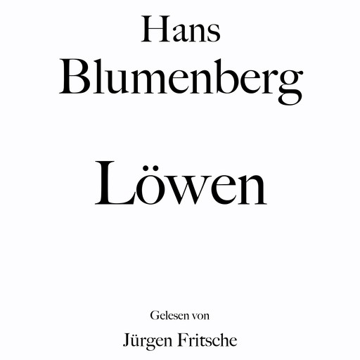 Hans Blumenberg: Löwen, Hans Blumenberg