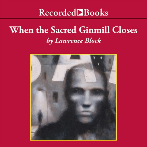 When the Sacred Ginmill Closes, Lawrence Block