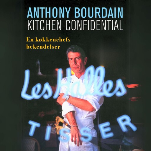 Kitchen Confidential, Anthony Bourdain