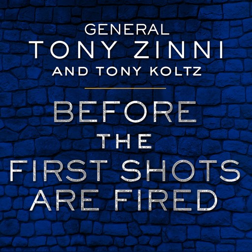 Before the First Shots Are Fired, Tony Koltz, Tony Zinni
