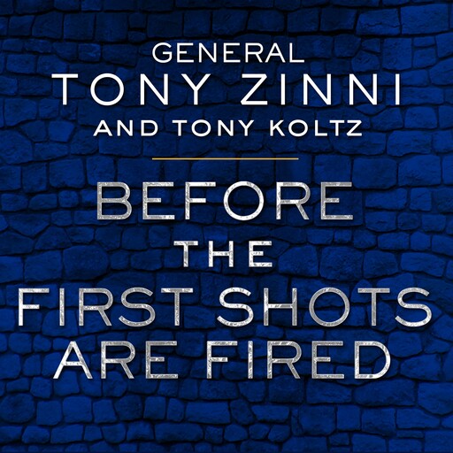 Before the First Shots Are Fired, Tony Koltz, Tony Zinni