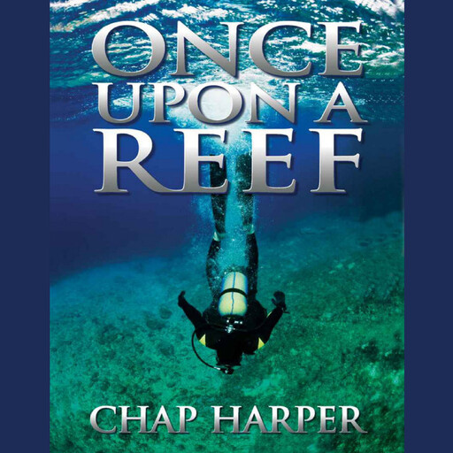 Once Upon a Reef, Chap Harper
