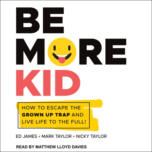 Be More Kid, Mark Taylor, Ed James, Nicky Taylor