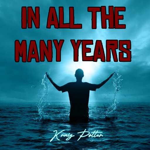 In All The Many Years, Kraig Potter