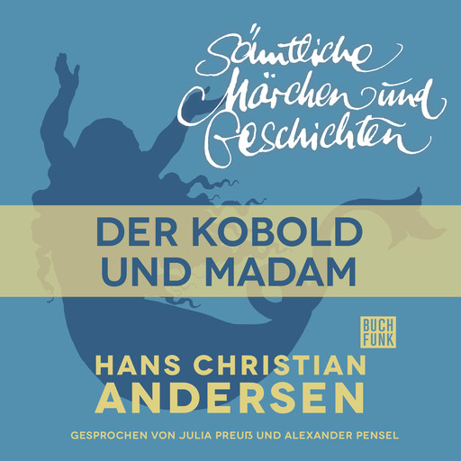 H. C. Andersen: Sämtliche Märchen und Geschichten, Der Kobold und Madam, Hans Christian Andersen