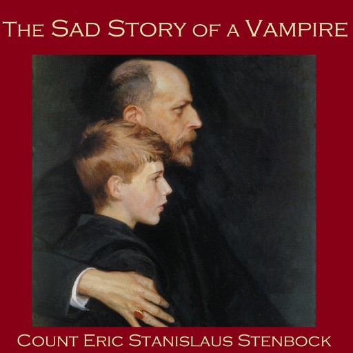 The Sad Story of a Vampire, Count Eric Stanislaus Stenbock
