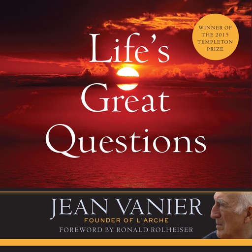 Life's Great Questions, Jean Vanier