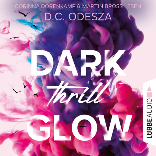 DARK Thrill GLOW - Glow-Reihe, Teil 3 (Ungekürzt), D.C. Odesza