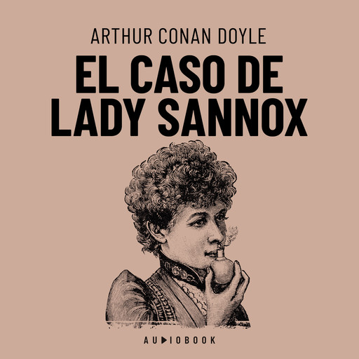 El caso de Lady Sannox (Completo), Arthur Conan Doyle