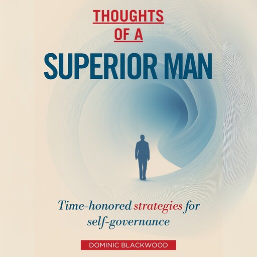 Thoughts of a Superior Man, Dominic Blackwood