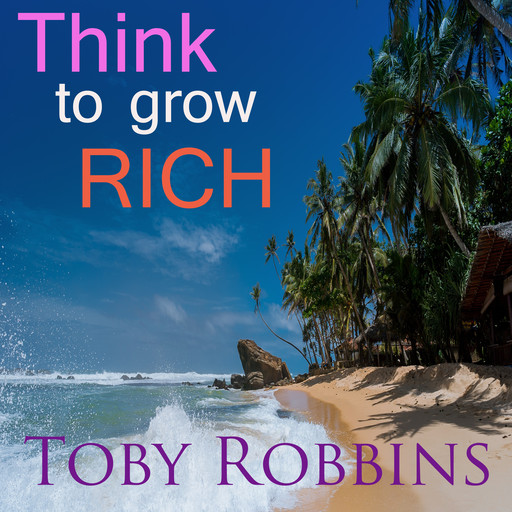 Think to Grow Rich, Toby Robbins