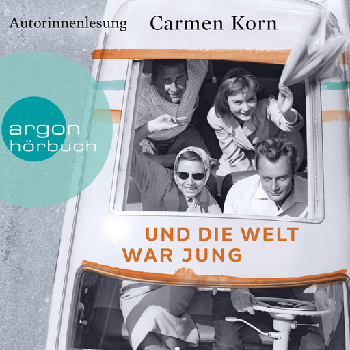 Und die Welt war jung - Drei-Städte-Saga, Band 1 (Ungekürzt), Carmen Korn