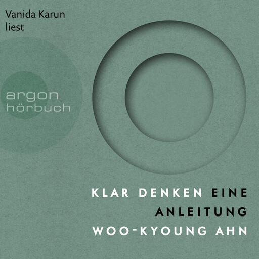 Klar denken - Eine Anleitung (Ungekürzte Lesung), Woo-kyoung Ahn