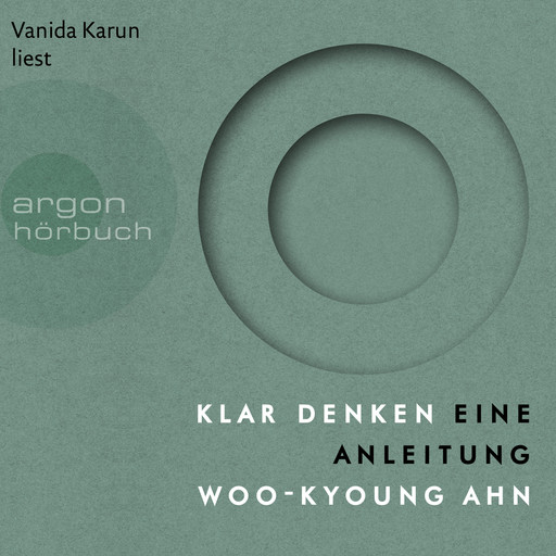 Klar denken - Eine Anleitung (Ungekürzte Lesung), Woo-kyoung Ahn